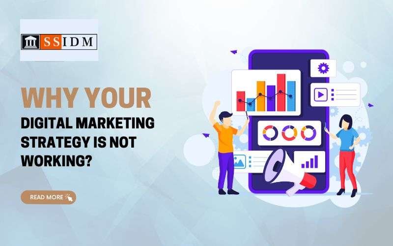 Why your digital marketing strategy is not working?